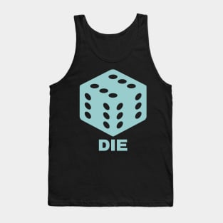 DIE Tank Top